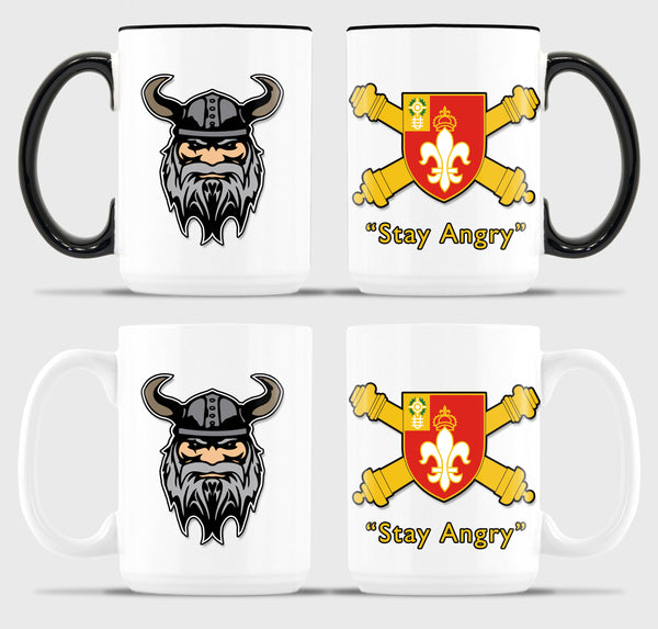 2-12 Field Artillery - Stay Angry- White & White with Black Rim and Handle 15 oz Coffee Mug.*Free Shipping for Liaison Pick-up orders only*